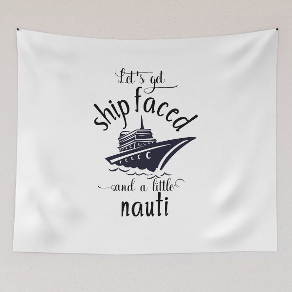 Item preview, Let's get Ship Faced and a Little Nauti designed and sold by ColorFlowArt.
