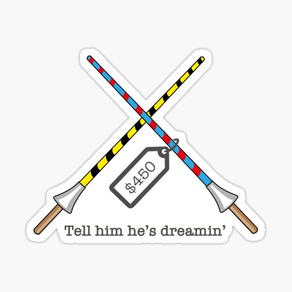 Tell him he's dreamin', The Castle movie, Darryl Kerrigan Sticker