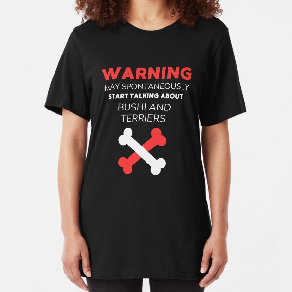 Warning May Spontaneously Start Talking About Bushland Terriers - Bushland Terrier Gift Idea Slim Fit T-Shirt