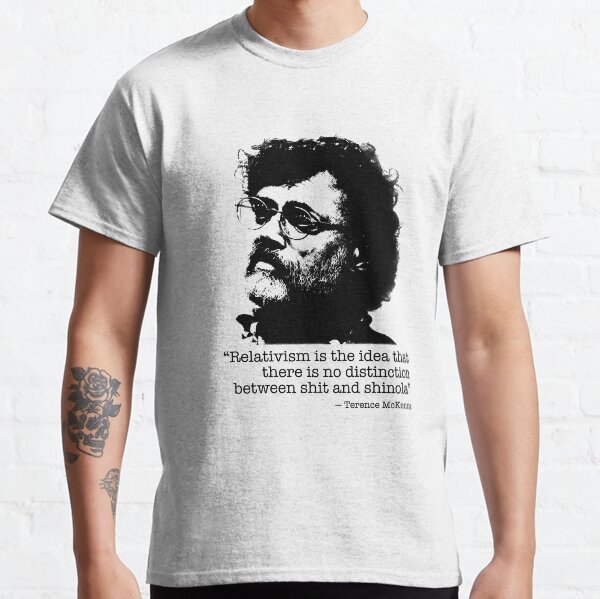 Terence McKenna quotes Classic T-Shirt
