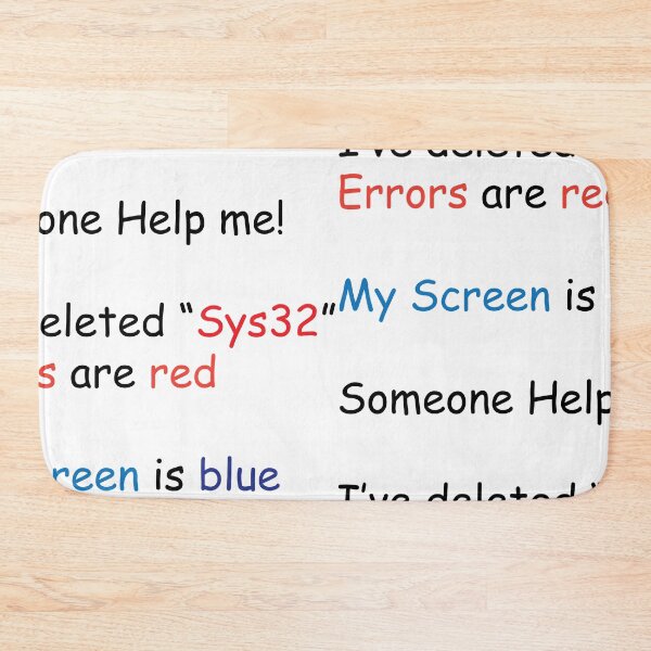 Item preview, Errors are red My screen is blue I deleted System 32 Computer meme designed and sold by TextyQuotes.