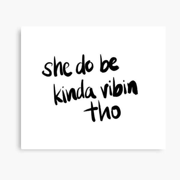 Item preview, She do be kinda vibin tho designed and sold by DreamsOfClover.