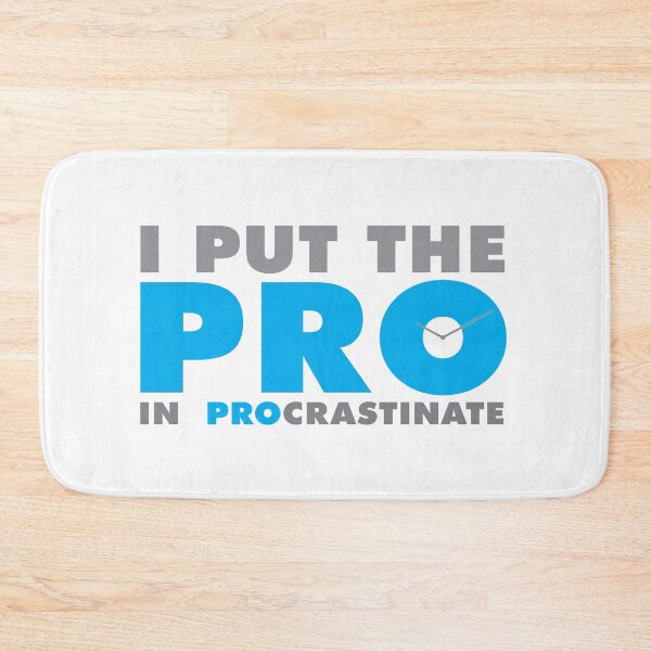 Item preview, I Put the PRO in Procrastinate designed and sold by travelwitheric.