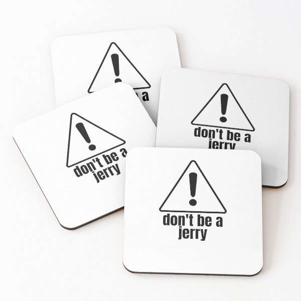 Don't Be A Jerry Coasters (Set of 4)