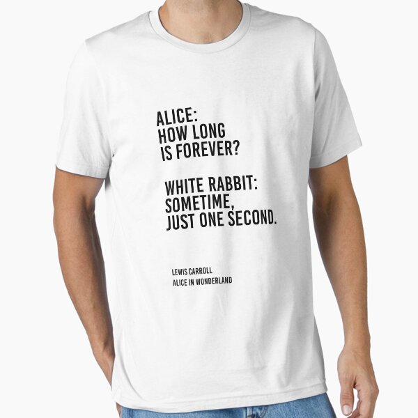 Alice In Wonderland White Rabbit T-Shirt How Is Forever Alice In Wonderland White Rabbit T-Shirt How Is Forever