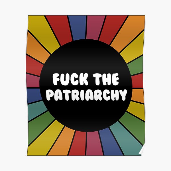 Fuck the Patriarchy- bright sarcastic sticker Poster