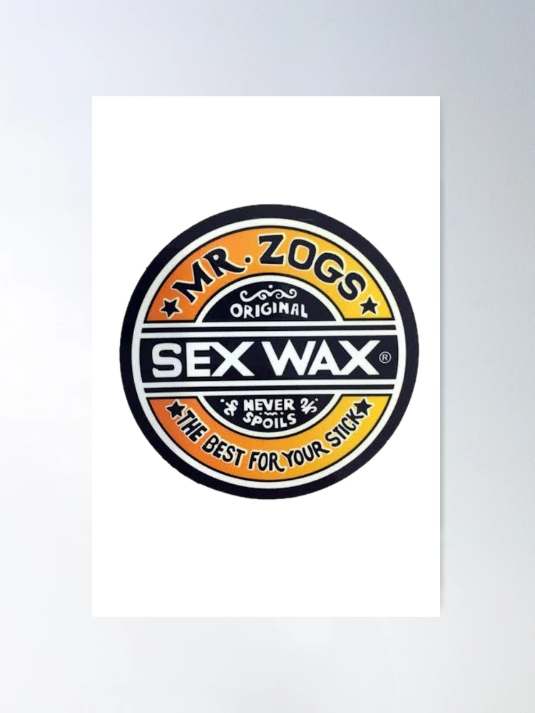 Mr Zogs Sex wax Poster for Sale by FluffyMuffins