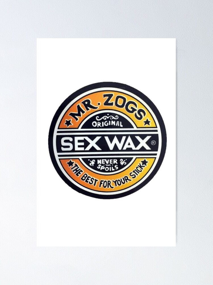 Mr Zogs Sex wax Poster for Sale by FluffyMuffins