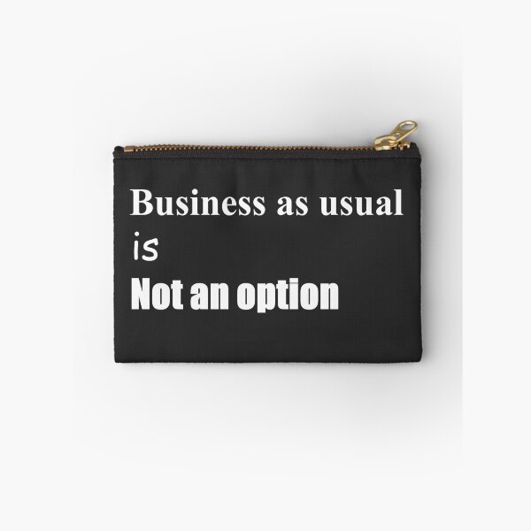 Item preview, Business as usual is not an option designed and sold by shallotman.