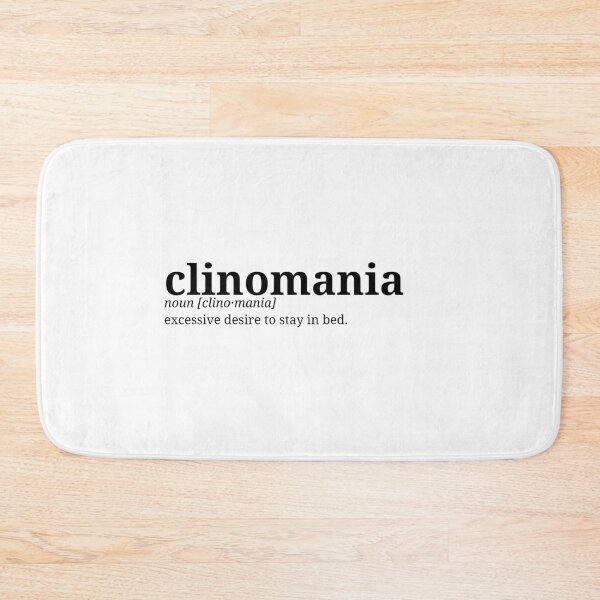 Item preview, Clinomania. Dictionary Minismalist Definition | Left Text Art designed and sold by pamelawille.