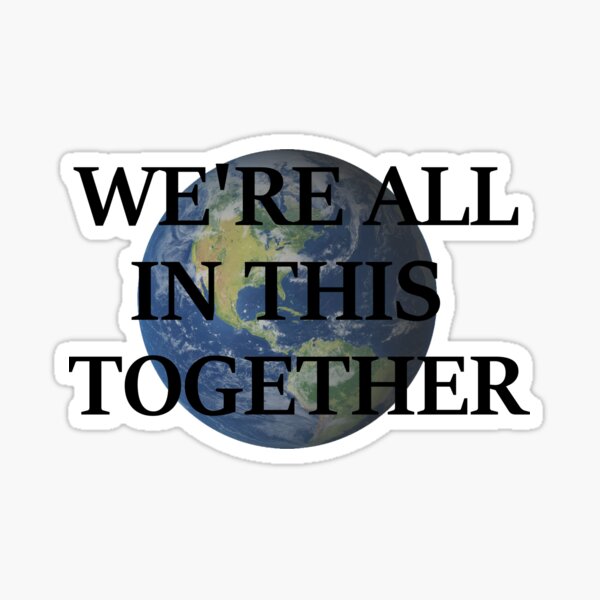 Were All In This Together Stickers | Redbubble