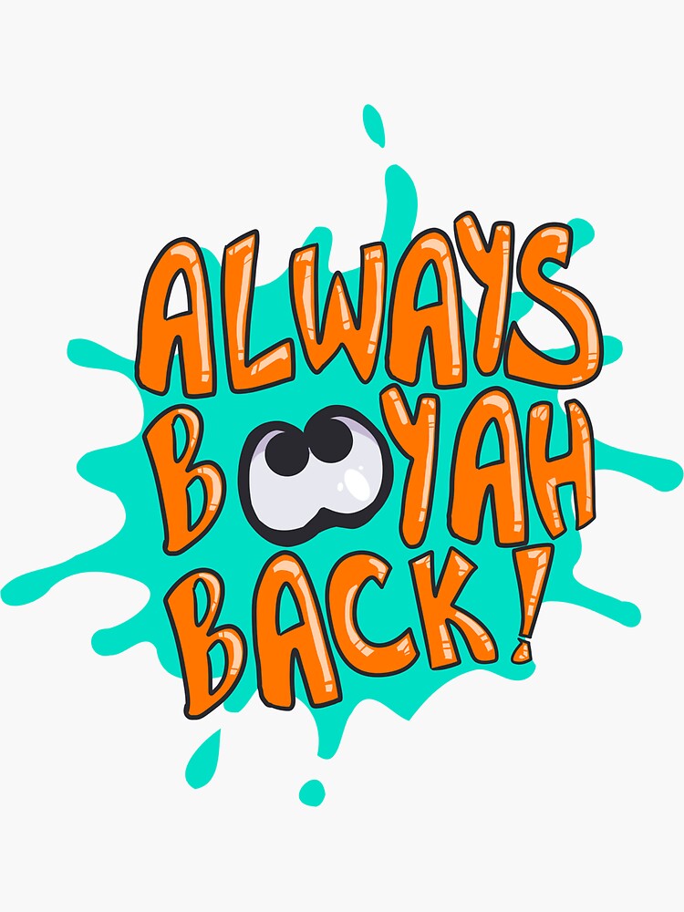 Always Booyah Back!