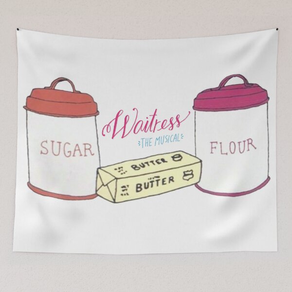 Item preview, Sugar, Butter, Flour Waitress the Musical  designed and sold by nish3300.