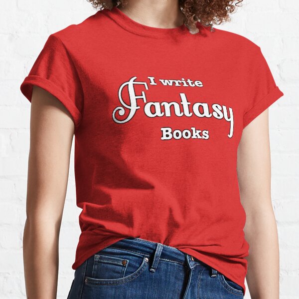 I write fantasy Red Classic T-Shirt