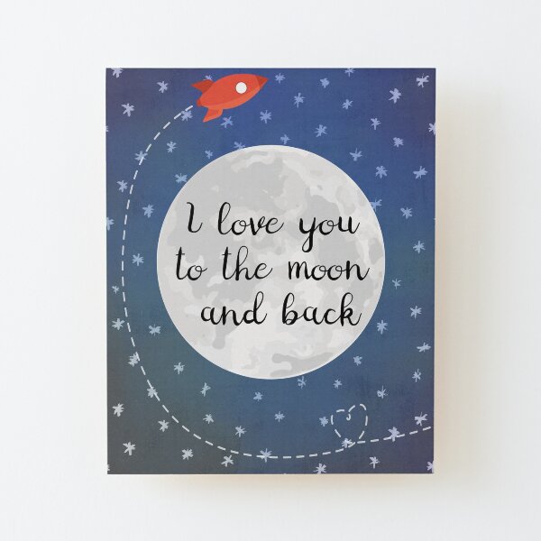 I love you to the moon and back Aufgezogener Druck auf Holz