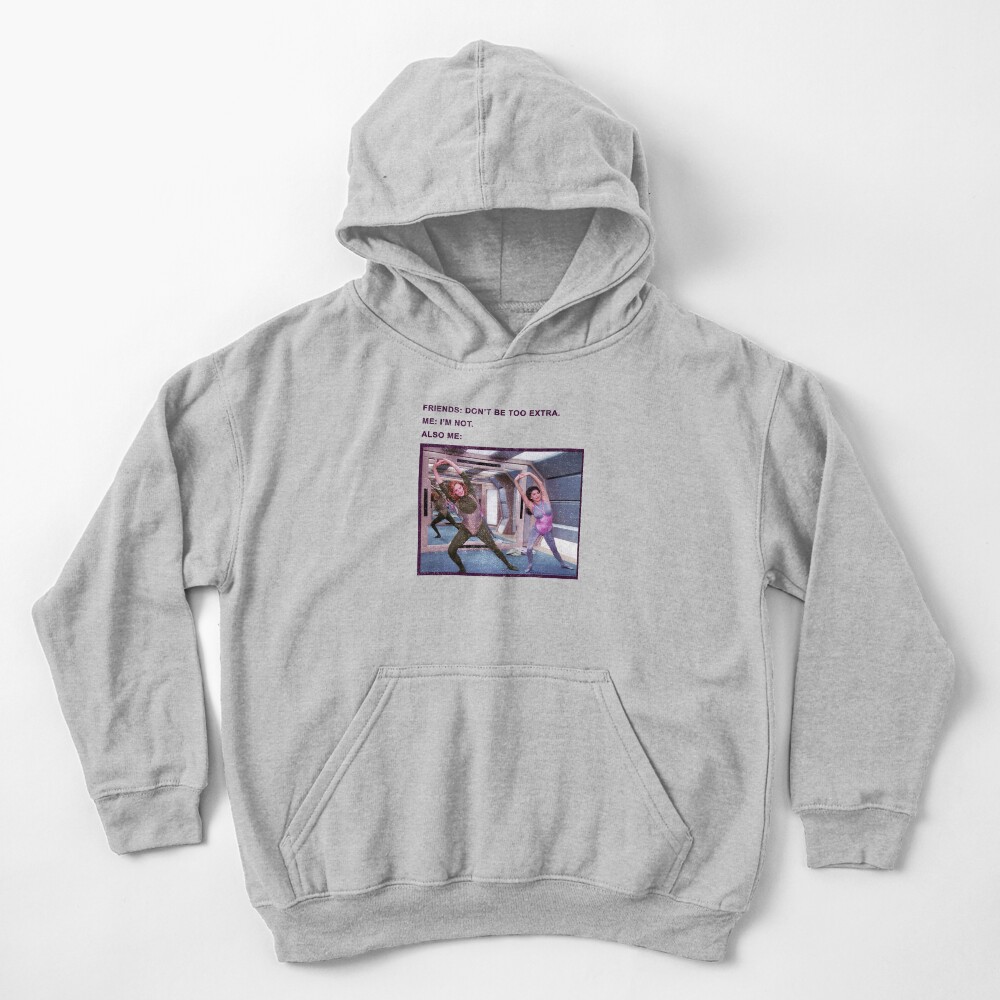 Star Trek Next Generation Don't Be Too Extra Kids Pullover Hoodie
