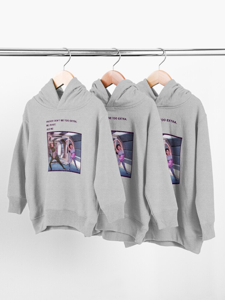 Alternate view of Star Trek Next Generation Don't Be Too Extra Toddler Pullover Hoodie