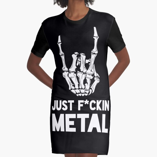 Just Fuckin' Metal Graphic T-Shirt Dress