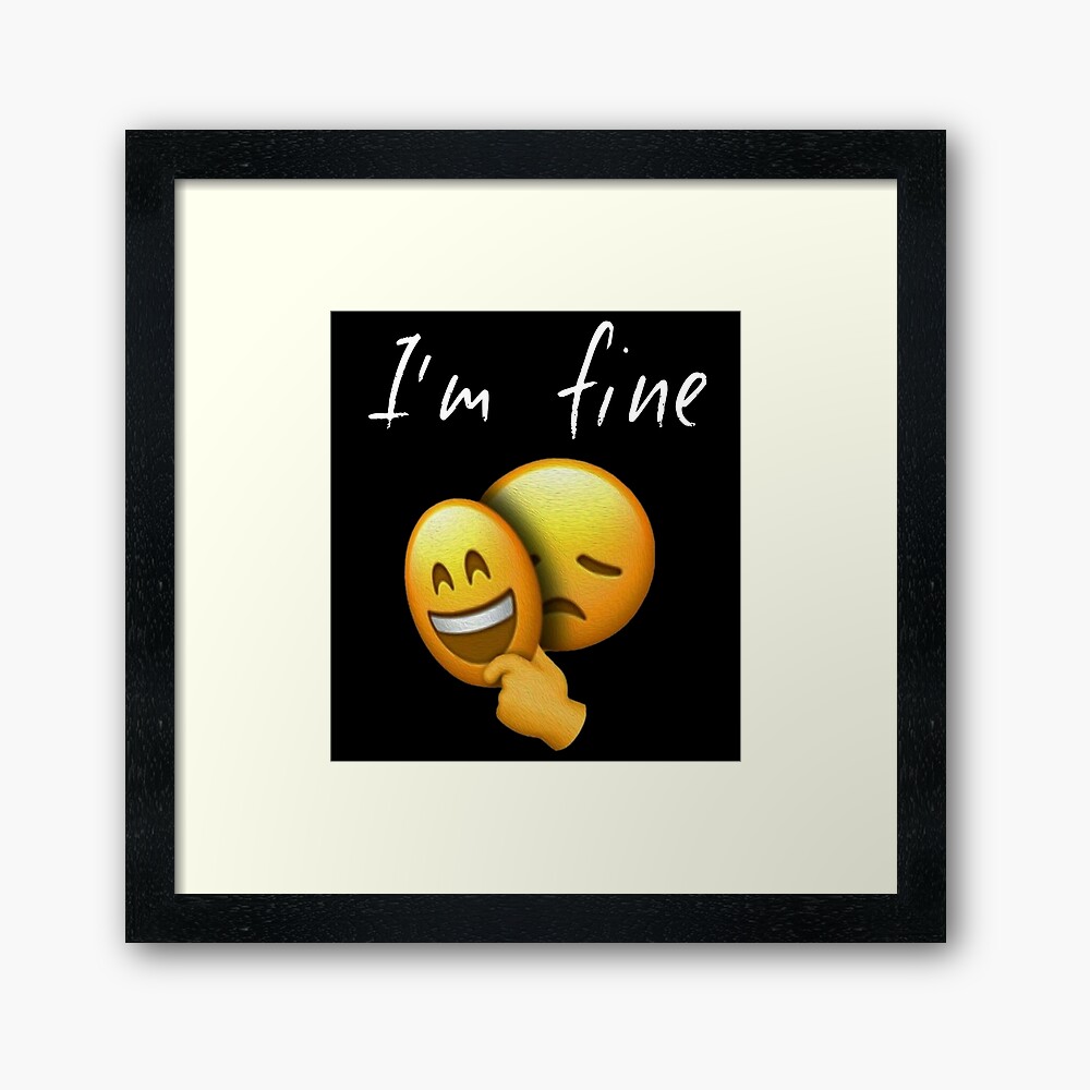 Im Fine Emoji Sad Emoji