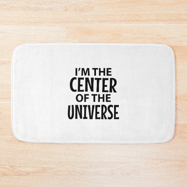 Item preview, 'I'm The Center Of The Universe' (White) designed and sold by The Button Gal.