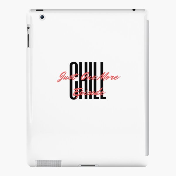 Chill...Just One More Episode iPad Snap Case