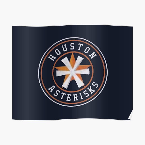 Houston Asterisks - Astros Cheating Design Poster