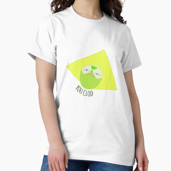 Clods! - Funny Peridot Universe Gem T-Shirt Clods! - Funny Peridot Universe Gem T-Shirt