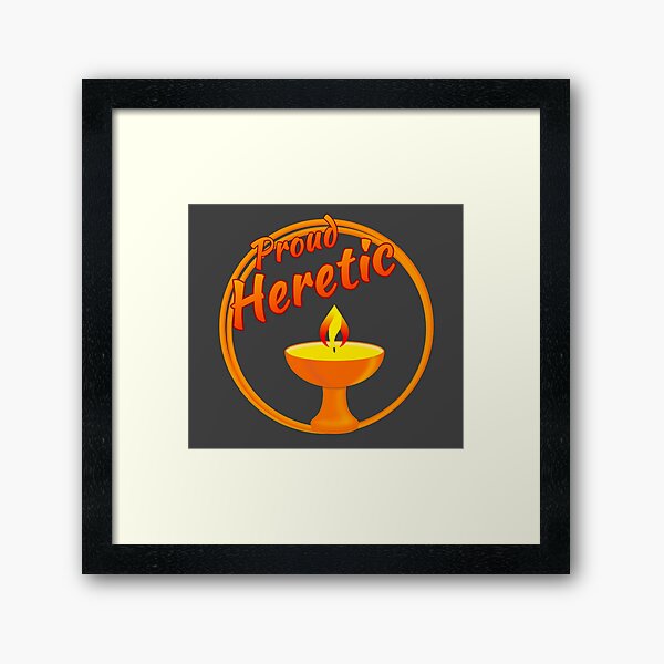 Proud Heretic Framed Art Print
