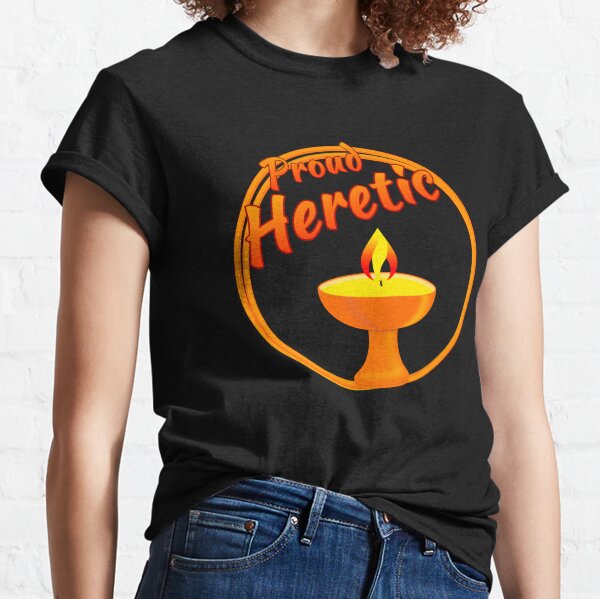 Proud Heretic Classic T-Shirt