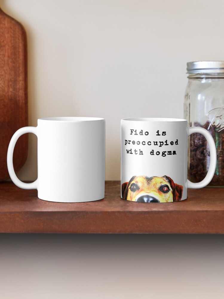 Alternate view of Fido Is Preoccupied With Dogma, funny dog meme Mug