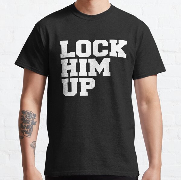 Lock Her Up T Shirts Redbubble