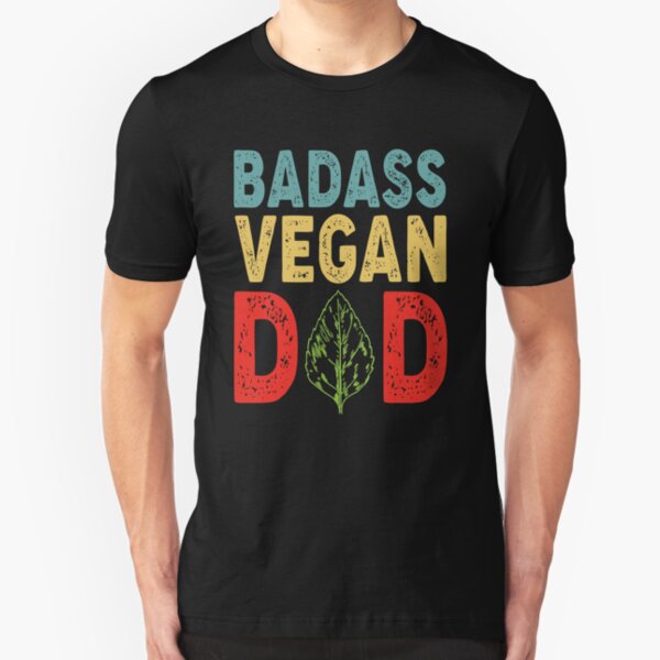 Badass Vegan Dad Slim Fit T-Shirt