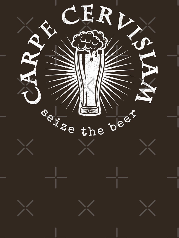 Seize the Beer - Carpe Cervisiam by PrintChutney