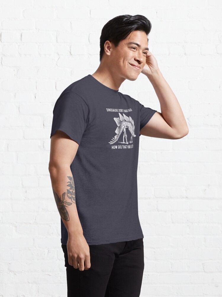 Alternate view of Dinosaurs Didn't Have Beer!! Classic T-Shirt