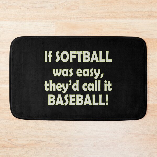 Item preview, If Softball was Easy They'd Call it Baseball Funny designed and sold by nikkidawn74.
