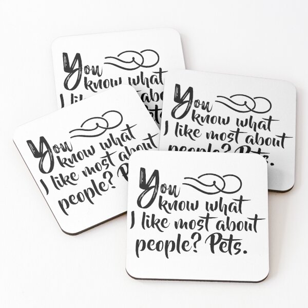 Item preview, You Know What I Like Most About People? Pets. - Funny Quotes designed and sold by ReneeMichaelLLC.