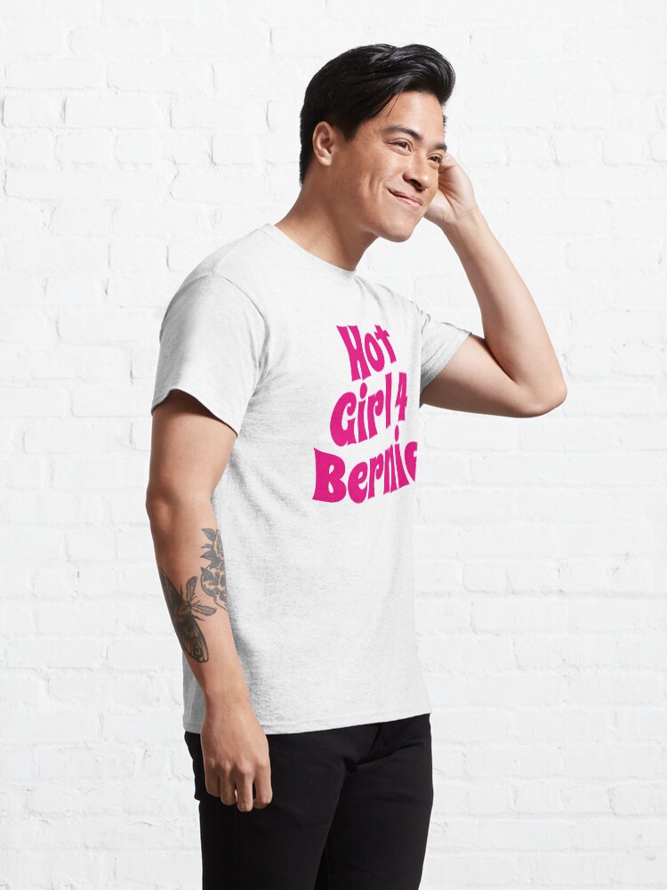 Alternate view of Hot Girl For Bernie (Funny Trending Twitter Tag • Viral Hot Girls 4 Bernie Hype) Classic T-Shirt