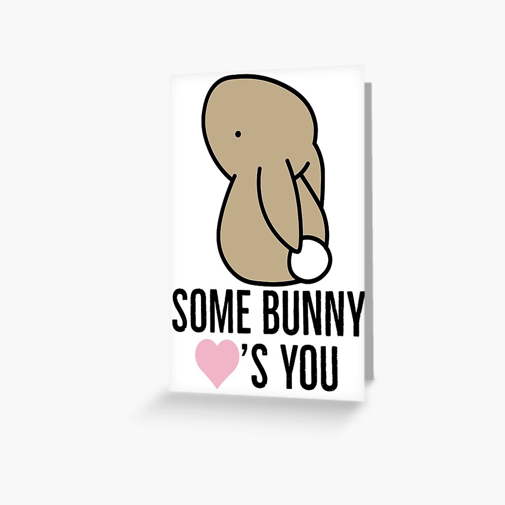 Some Bunny Loves You Greeting Card For Sale By Tristahx Redbubble 