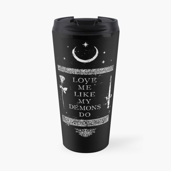 Occult Gothic Grunge Love Me Like My Demons Do Witch Moon design Travel Mug