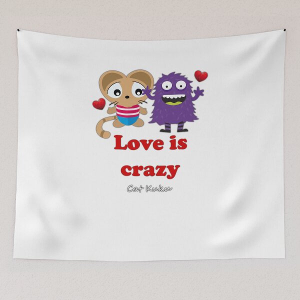 Item preview, Love is crazy Love quotes captions - Cat Kuku designed and sold by Bubsimouse.