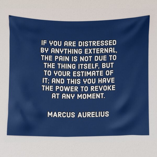 Item preview, If you are distressed by anything external, the pain is not due to the thing itself, but to your estimate of it  Marcus Aurelius Quotes designed and sold by Inspirationmotivation.