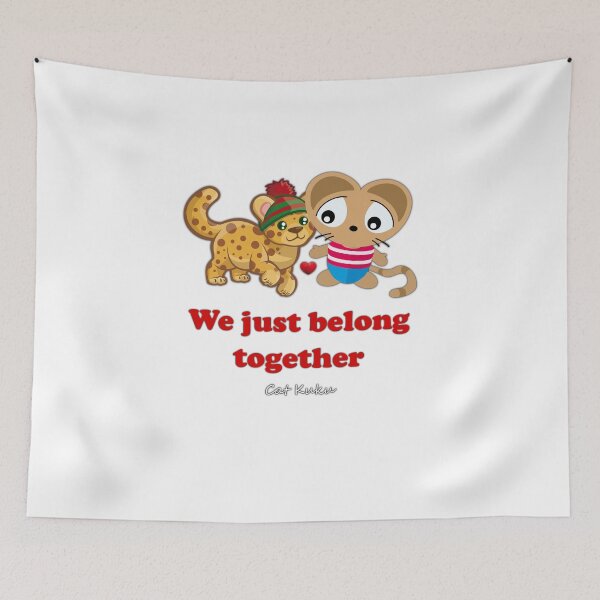 Artikelvorschau, We just belong together Love quotes for her - Cat Kuku entworfen und verkauft von Bubsimouse.