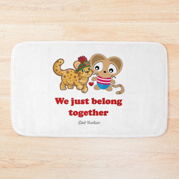 Item preview, We just belong together Love quotes for her - Cat Kuku designed and sold by Bubsimouse.