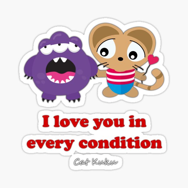 I love you in every condition Love quotes for couples - Cat Kuku Glänzender Sticker