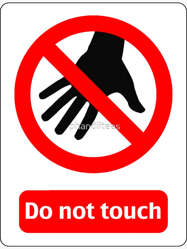 Do Not Touch Sign Sticker For Sale By Phandiltees Redbubble