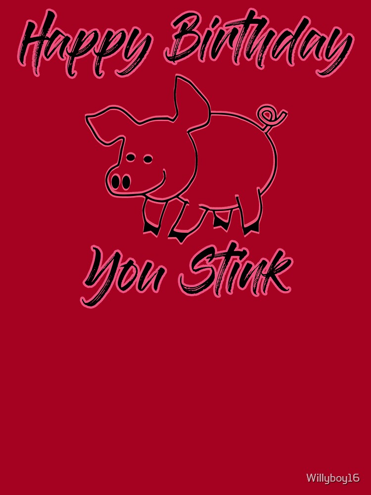 T Shirt Enfant Joyeux Anniversaire Vous Puez Les Cartes Et Les Cadeaux D Anniversaire De Porc Par Willyboy16 Redbubble
