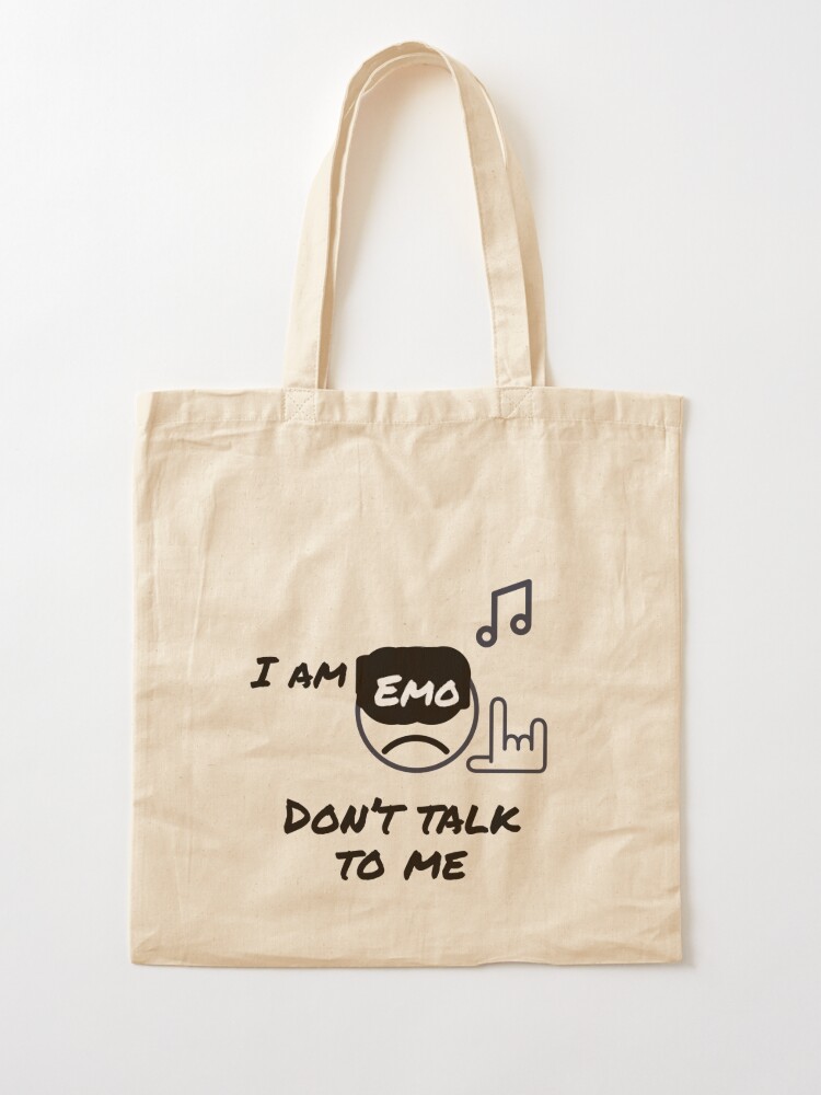 I Am Emo Don T Talk To Me Tote Bag By Antarticgorilla Redbubble