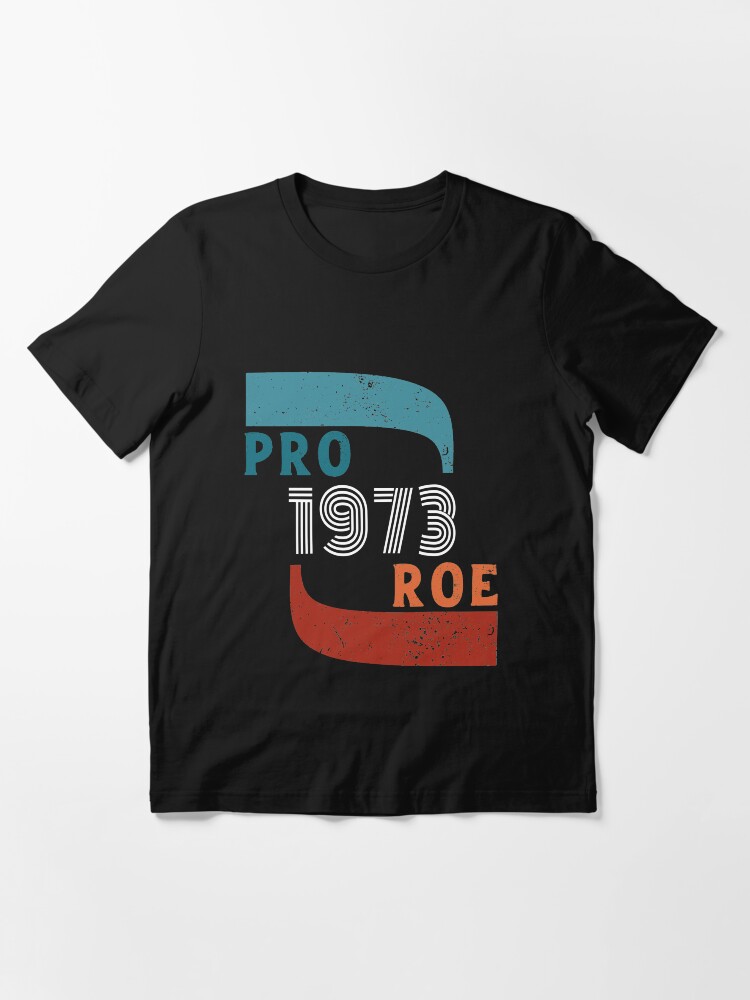 pro roe 1973 t shirt