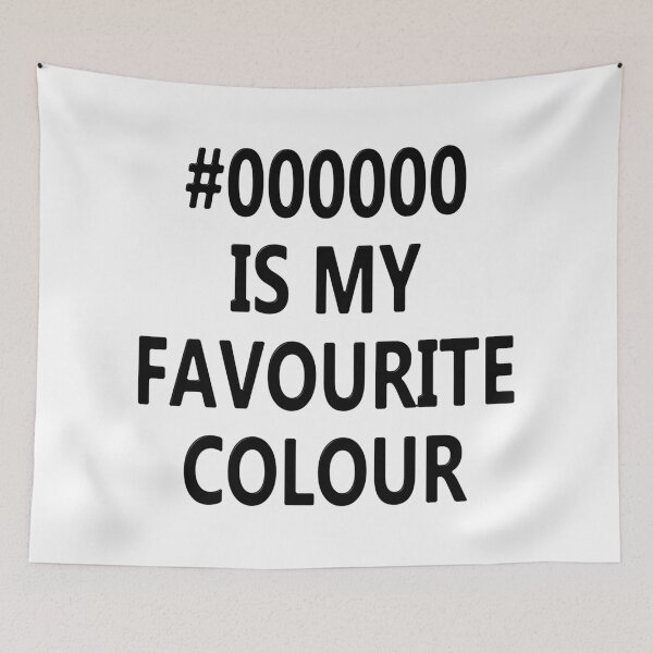Item preview, #000000 Is My Favourite Colour designed and sold by MarkUK97.