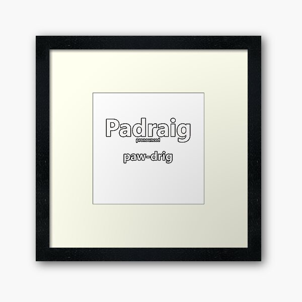 Daithi How To Pronounce This Irish Boys Name" Framed Art Print By Caro17002  | Redbubble